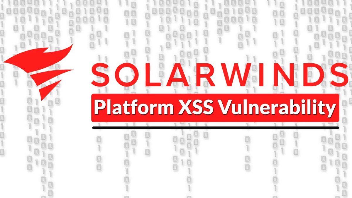 SolarWinds Platform XSS Vulnerability Let Attackers Inject Malicious Code SolarWinds Platform XSS Vulnerability Let Attackers Inject Malicious Code