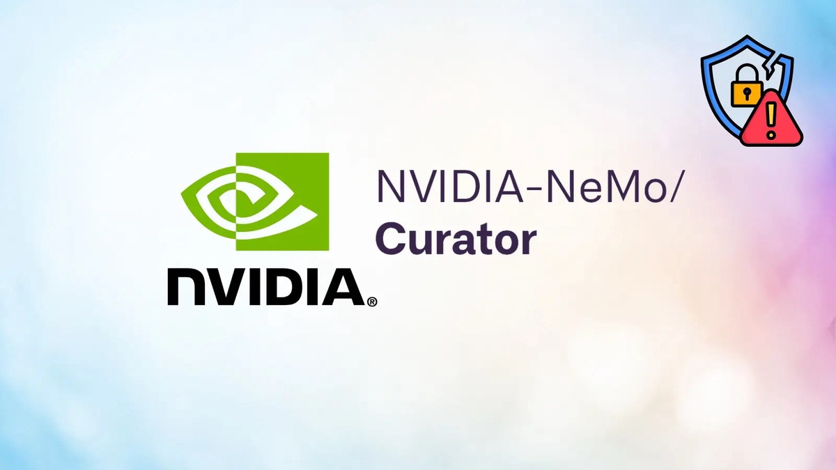 NVIDIA NeMo AI Curator Flaw NVIDIA NeMo AI Curator Flaw