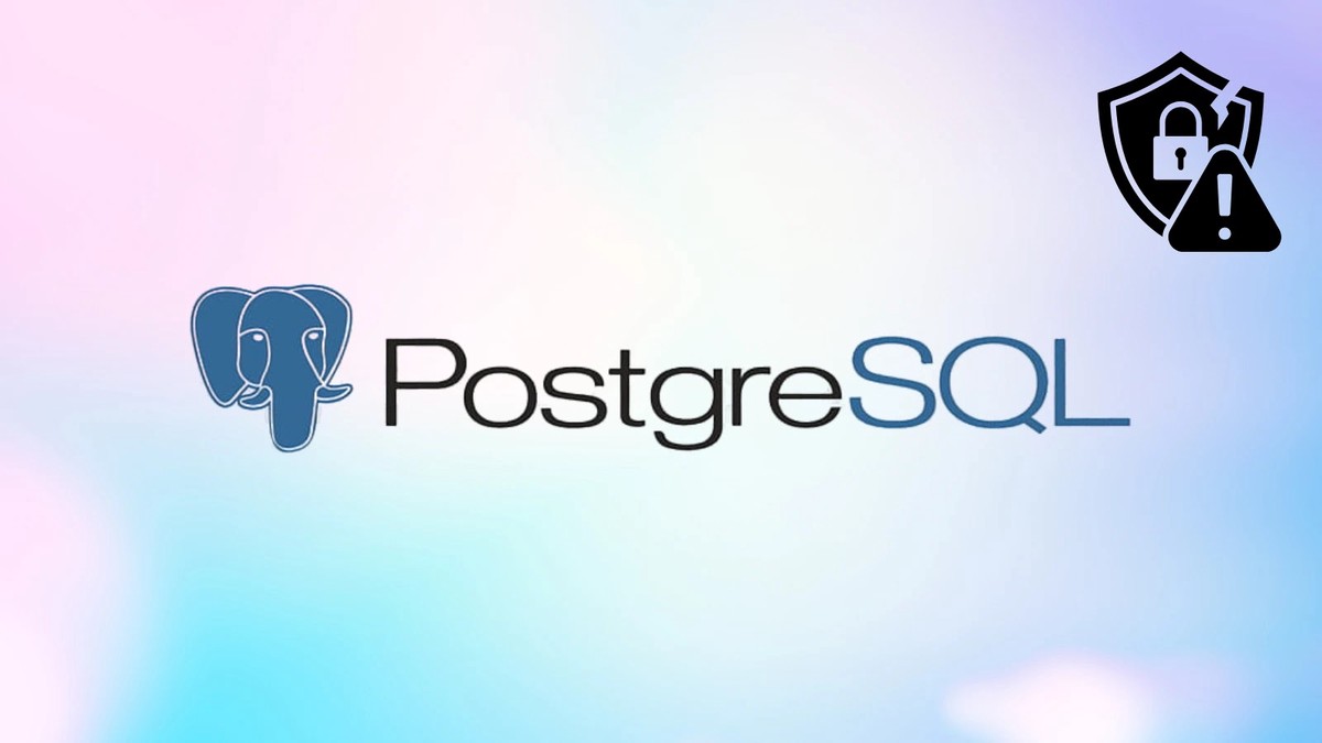 Critical PostgreSQL Vulnerabilities Critical PostgreSQL Vulnerabilities