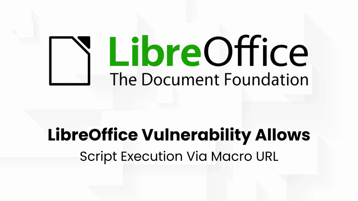 LibreOffice Vulnerability Arbitrary Script LibreOffice Vulnerability Arbitrary Script