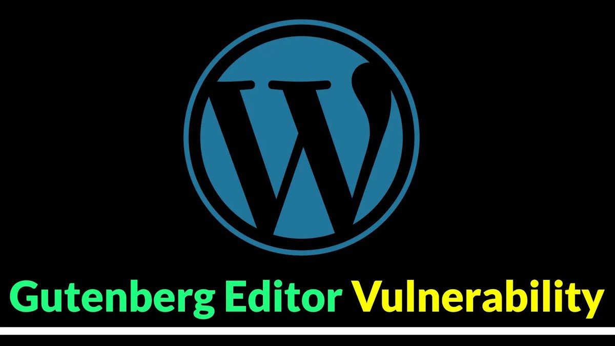 WordPress Gutenberg Editor Vulnerability Let Attackers Inject Malicious Scripts WordPress Gutenberg Editor Vulnerability Let Attackers Inject Malicious Scripts
