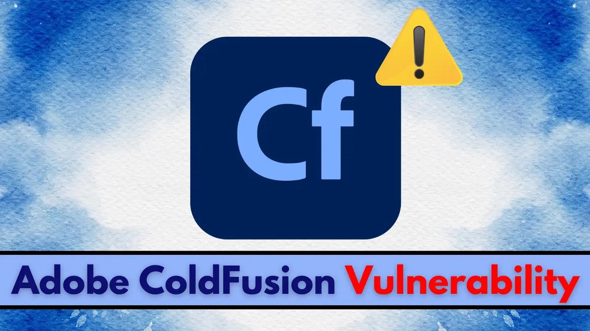 Adobe ColdFusion Vulnerability Let Attackers Read arbitrary files – PoC Released Adobe ColdFusion Vulnerability Let Attackers Read arbitrary files – PoC Released