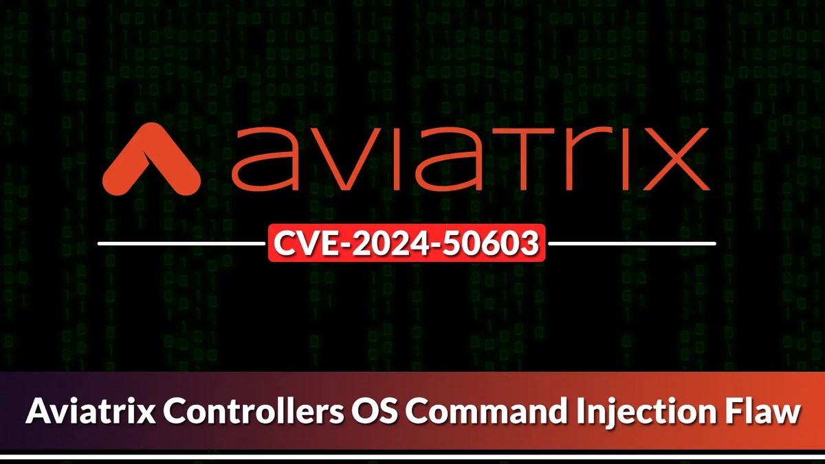 CISA Warns of Aviatrix Controllers OS Command Injection Vulnerability Exploited in Wild CISA Warns of Aviatrix Controllers OS Command Injection Vulnerability Exploited in Wild