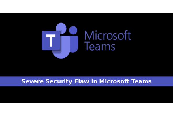Severe Security Flaw in Microsoft Teams Desktop App Let Attackers Access Authentication Tokens