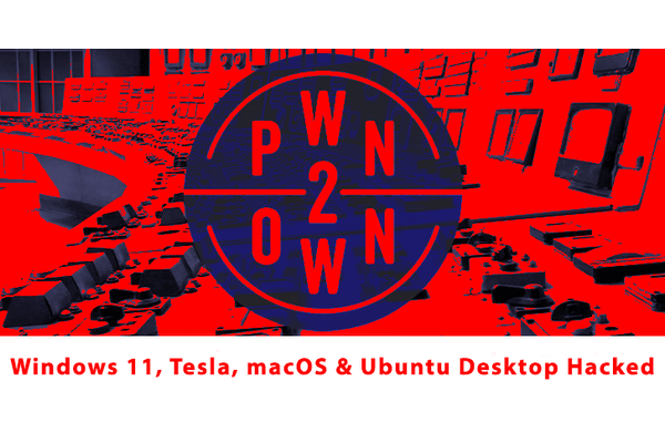 Windows 11, Tesla, macOS & Ubuntu Desktop Hacked – Pwn2Own Day One