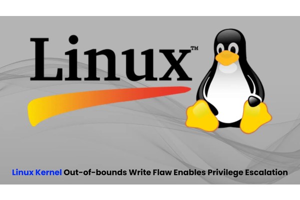Linux Kernel Out-of-bounds Write Vulnerability Let Attackers Escalate Privileges