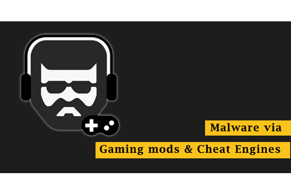 Beware – Hackers Using Gaming mods and Cheat Engines to Deliver Malware
