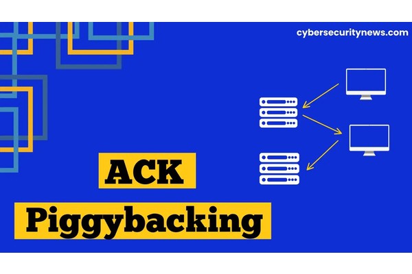 What is ACK Piggybacking?-Definition, Attack Types & Prevention