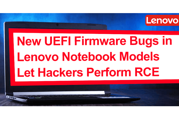 New UEFI Firmware Bugs in Lenovo Notebook Models Let Hackers Perform RCE