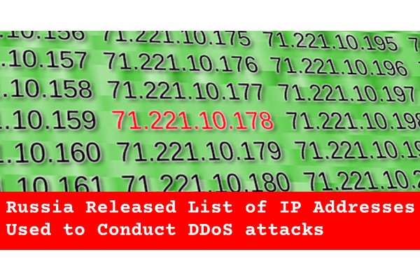 Russia Released List of IP Addresses Used to Conduct DDoS Attacks