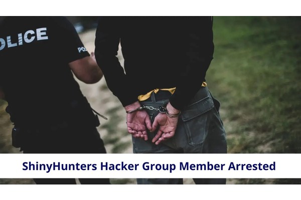 22-yr Old Hacker from ShinyHunters Group Arrested for Hacking 60+ Organizations