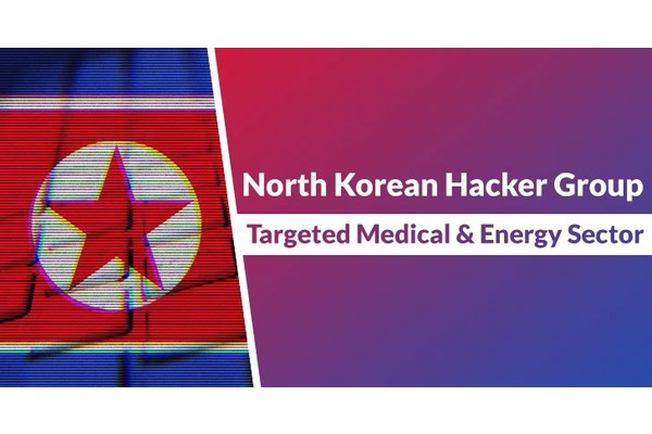 North Korean Hacker Group Targeted Medical & Energy Sectors