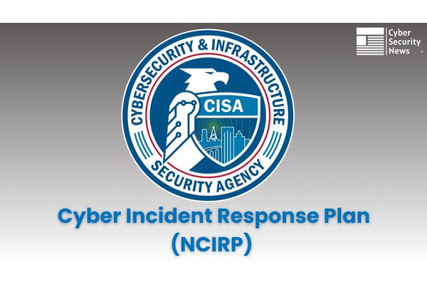 CISA Released National Cyber Incident Response Plan (NCIRP) – 2024