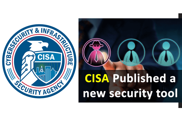 CISA Published a New Tool to Help Organizations Protect Against Threats & Assessing Vulnerability