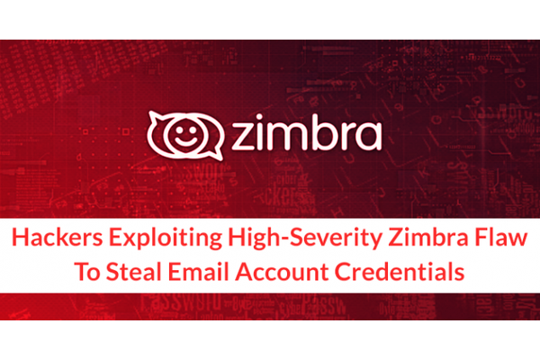 Hackers Exploiting High-Severity Zimbra Flaw to Steal Email Account Credentials