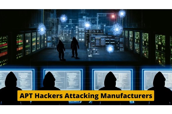 APT Hackers Attacking Manufacturers With Keyloggers, Infostealers, And Proxy Tools