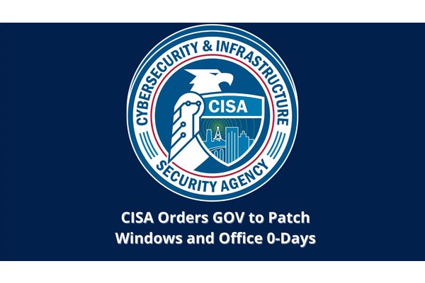 CISA Urge Gov Agencies to Apply Patch for Windows and Office zero-days Immediately