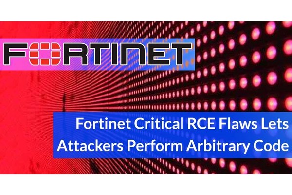 Fortinet Critical RCE Flaws Lets Attackers Execute Arbitrary Code