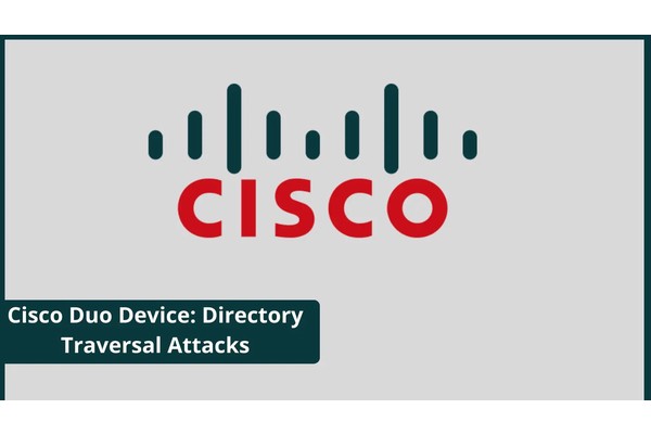Cisco Duo Device Health App Flaw Allows Directory Traversal Attacks
