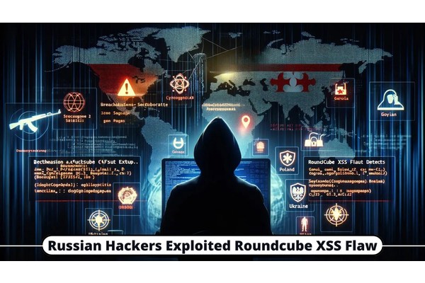 Russian Hackers Breached 80+ Organizations Using Roundcube XSS Flaw