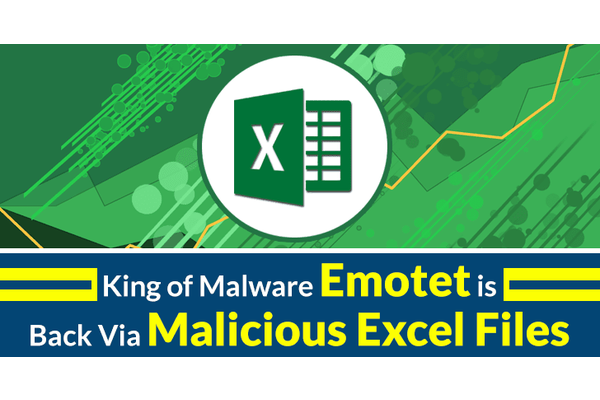 Beware!! King of Malware Emotet Attack Windows User Via Weaponized Excel Files