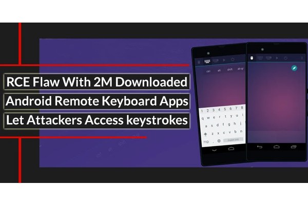 RCE Flaw With 2M Downloaded Android Remote Keyboard Apps