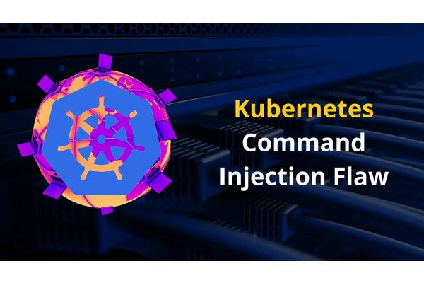 Kubernetes Command Injection Flaw Allows SYSTEM Code Execution