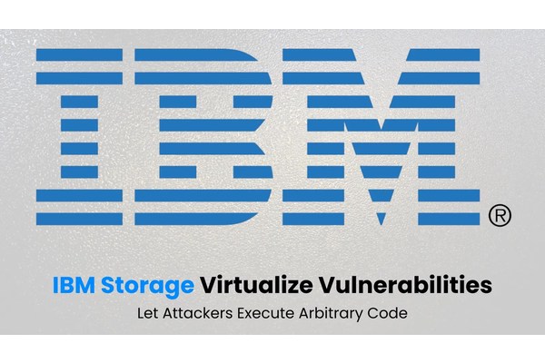 IBM Storage Virtualize Vulnerabilities Let Attackers Execute Arbitrary Code