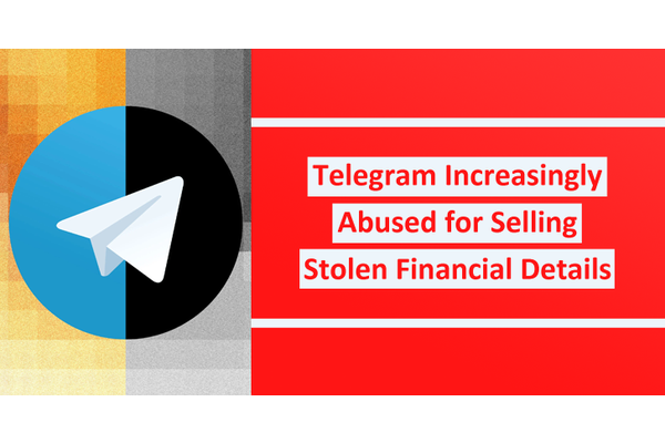 Telegram Increasingly Abused for Selling Stolen Financial Details