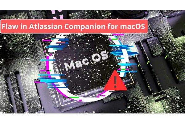 Flaw in Atlassian Companion for macOS Let Attacker Execute Remote Code