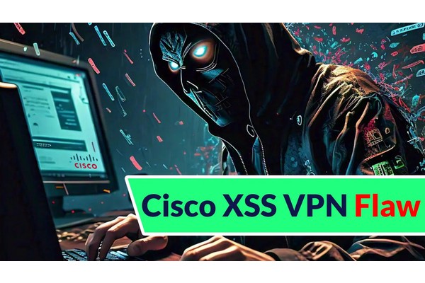 Cisco Confirms Active Exploitation Of Cisco XSS VPN Vulnerability