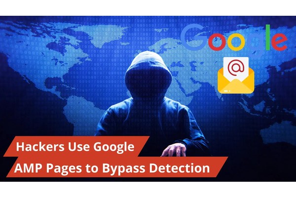 Hackers Use Google AMP Pages to Bypass Enterprise Email Security Measures