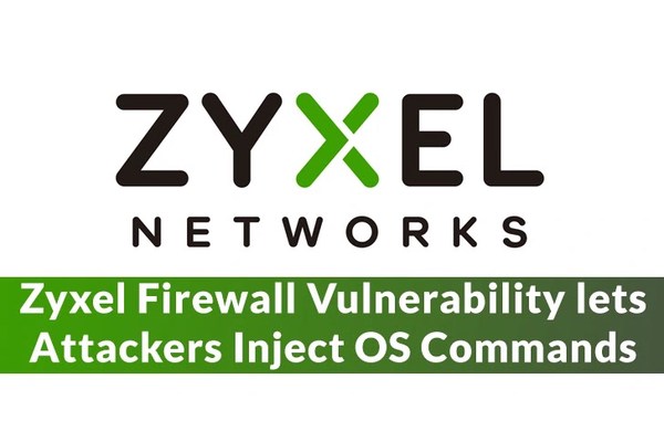 Zyxel Firewall Vulnerability lets Attackers Inject OS Commands