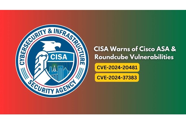 CISA Warns of Cisco ASA & Roundcube Vulnerabilities Exploited in Wild