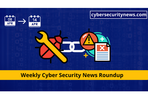 Cyber Security News Weekly Round-Up (Vulnerabilities, Cyber Attacks, Threats & New Stories)