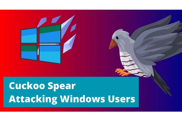 Cuckoo Spear Attacking Windows Users With Highly Sophisticated Malware