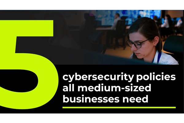 5 Tips for Crafting Effective Cybersecurity Policies for Your Business In 2024