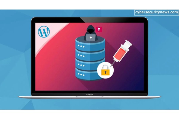WordPress Plugin SQL Injection Flaw Exposes 1,000,000 Sites to Cyber Attack