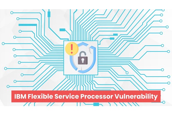 IBM Flexible Service Processor Vulnerability Lets Attackers Gain Service Privileges