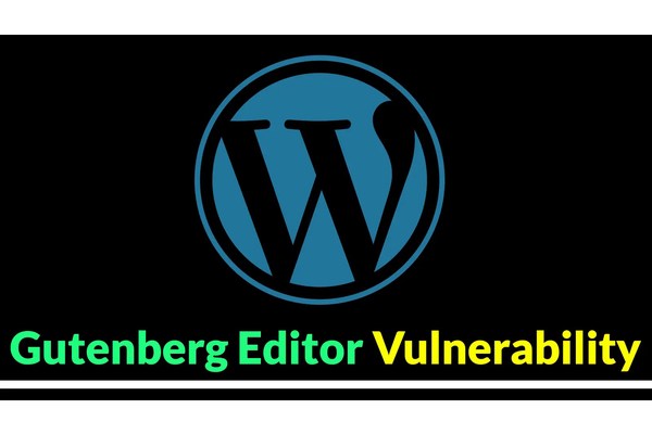 WordPress Gutenberg Editor Vulnerability Let Attackers Inject Malicious Scripts