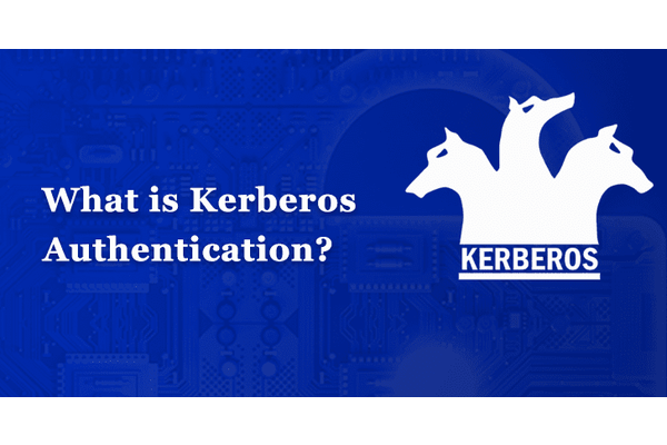 What is Kerberos Authentication, How it Works, and its Advantages?