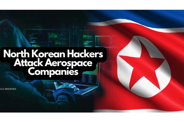 New North Korean Hackers Attack Aerospace and Defense Companies