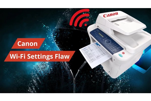 Canon Printers Wi-Fi connection settings Flaw Expose Sensitive Data