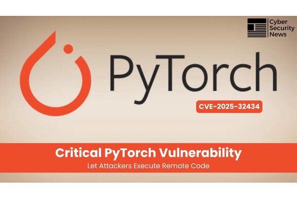 Critical PyTorch Vulnerability Let Attackers Execute Remote Code
