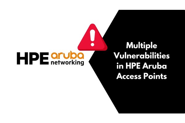 Multiple Vulnerabilities in HPE Aruba Access Points Let Attackers Execute Remote Code