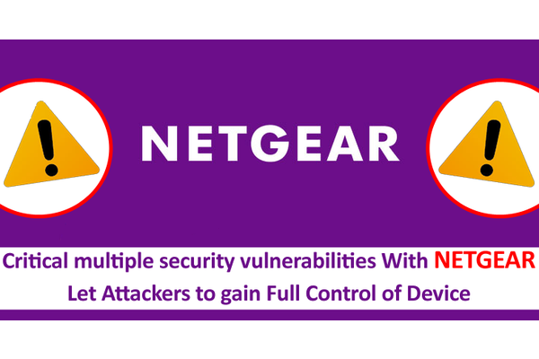 Multiple Security Vulnerabilities With NETGEAR Let Attackers Gain Full Control of Device – PoC Released