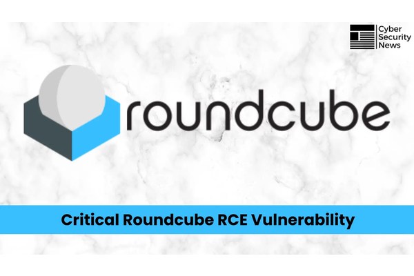 Critical Roundcube Vulnerability Let Attackers Execute Remote Code