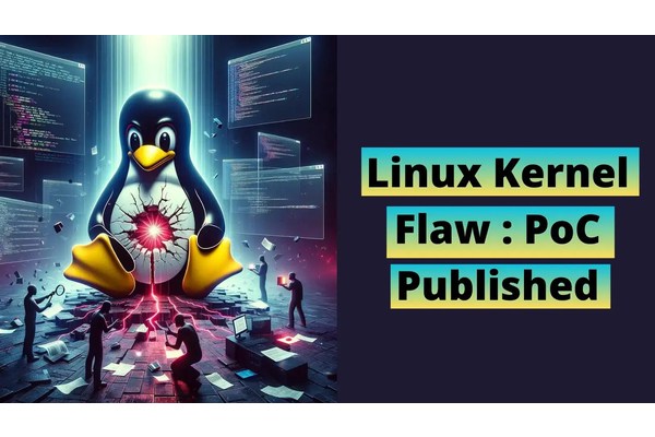 Linux Kernel Flaw Let Attackers Gain Full Root Access: PoC Published