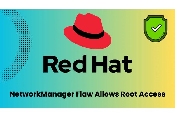 Red Hat NetworkManager Flaw Let Attackers Gain Root Access To Linux Systems