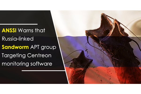 French Agency ANSSI Warns that Russia-linked Sandworm APT group Targeting Centreon Monitoring Software